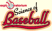 Exploratorium's Science of Baseball